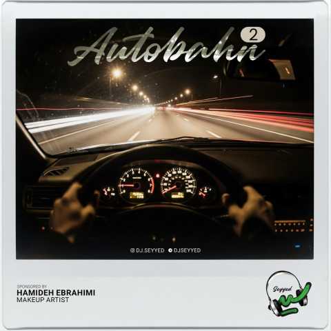 DJ Seyyed Autobahn 2